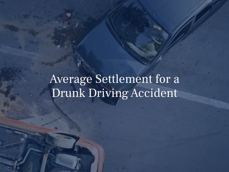 Average Settlement for a Drunk Driving Accident