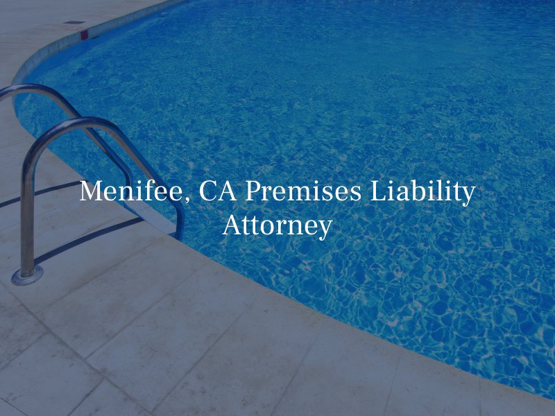 Menifee, CA Premises Liability Attorney