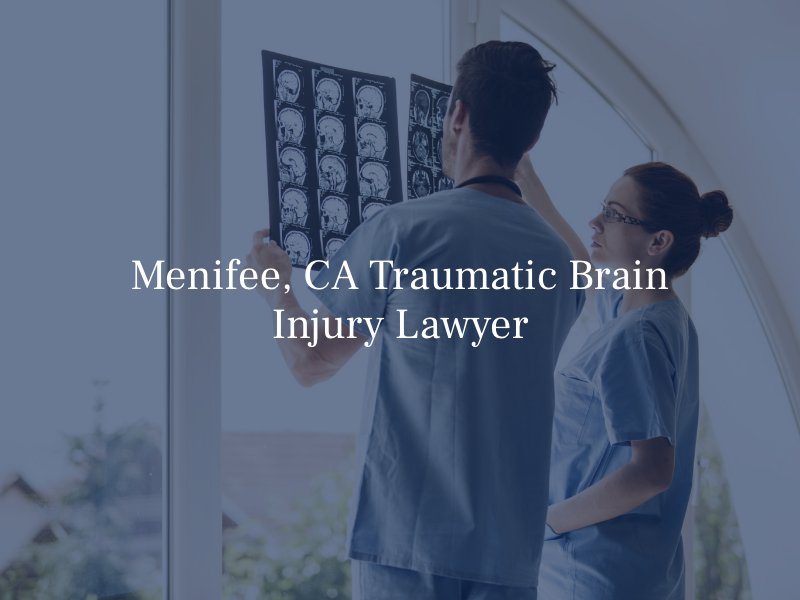 Menifee, CA Traumatic Brain Injury Lawyer