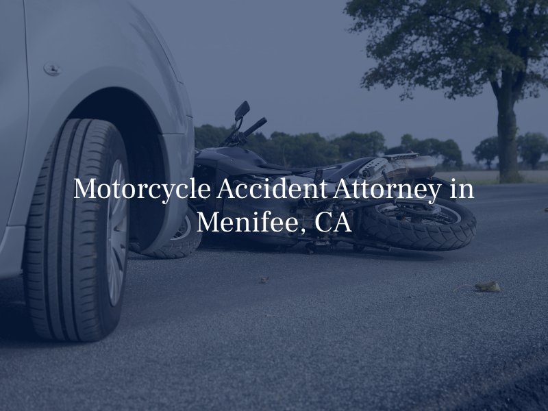 Motorcycle Accident Attorney in Menifee, CA