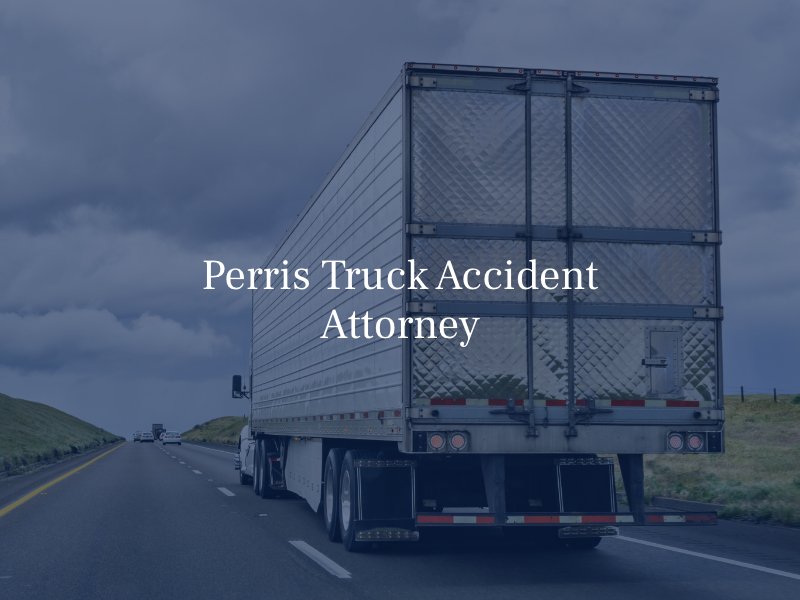 Perris Truck Accident Attorney